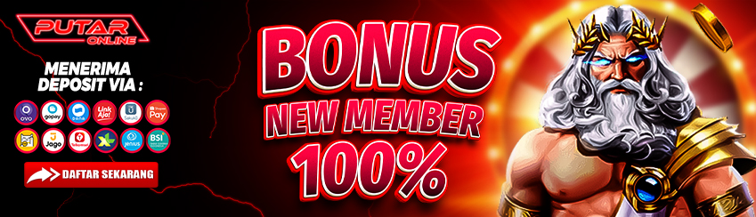 BONUS NEW MEMBER 100% DI BERIKAN DI DEPAN PUTARONLINE